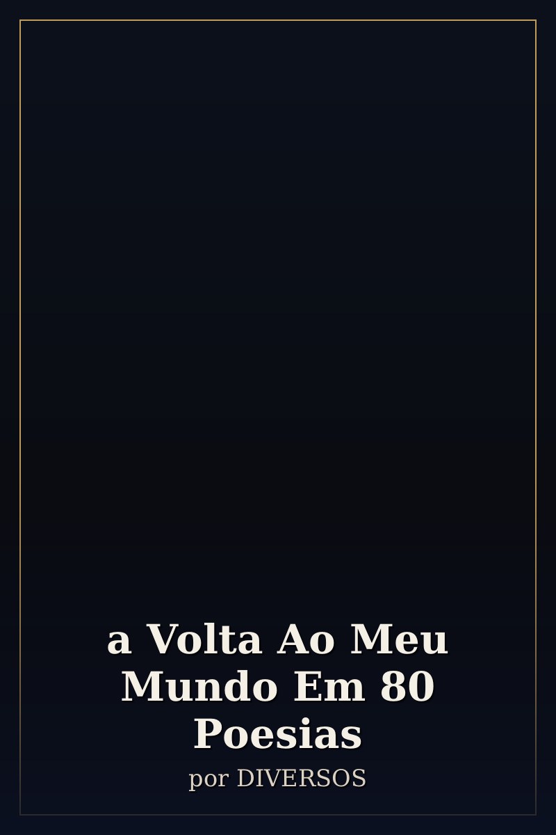 Capa de a Volta Ao Meu Mundo Em 80 Poesias