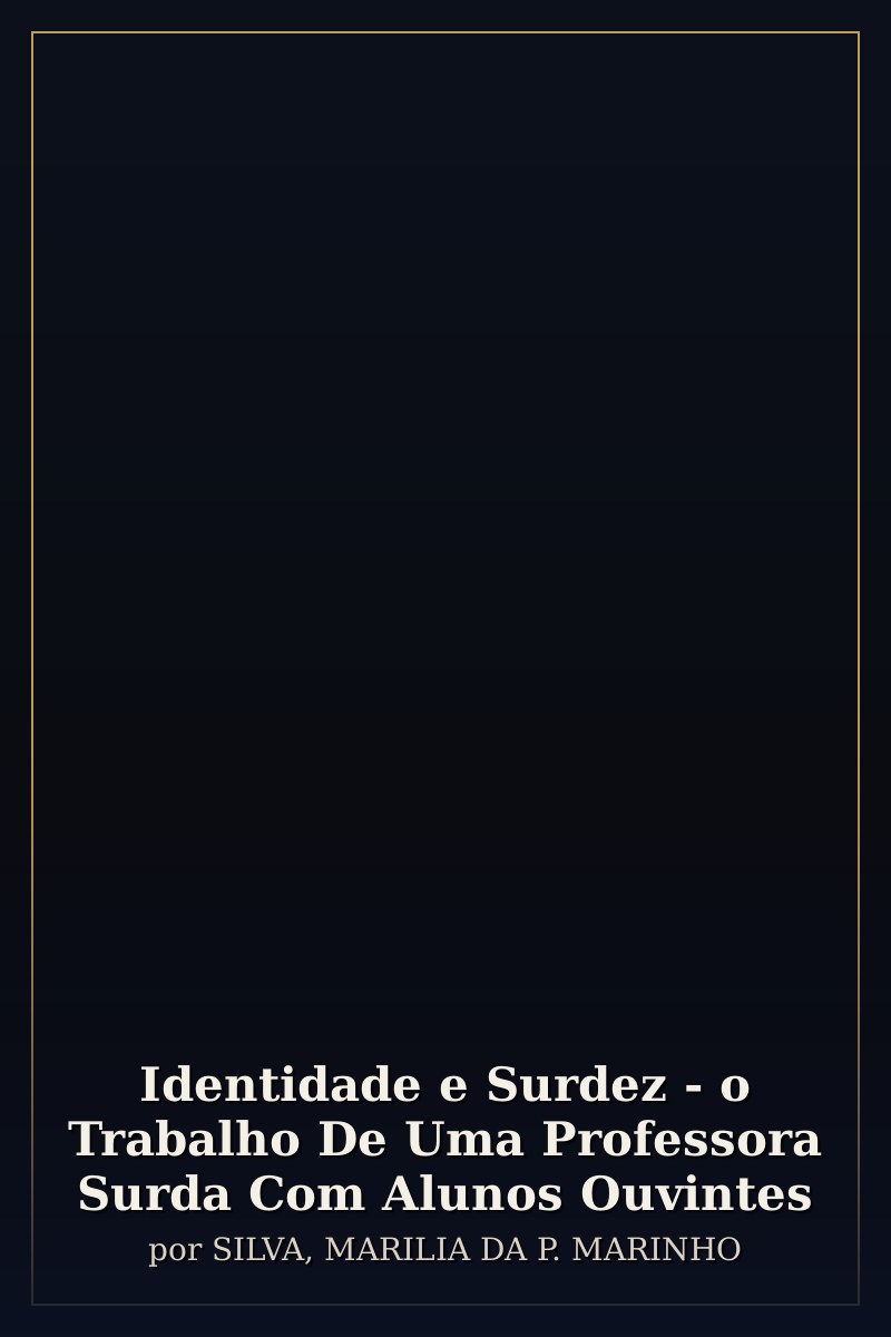 Capa de Identidade e Surdez - o Trabalho De Uma Professora Surda Com Alunos Ouvintes