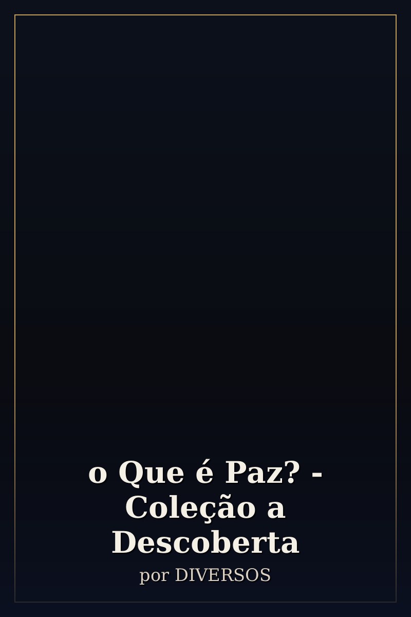 Capa de o Que é Paz? - Coleção a Descoberta