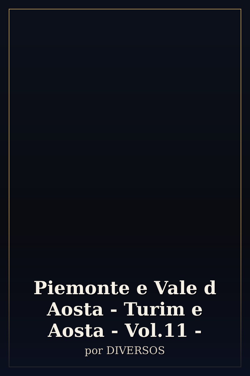 Capa de Piemonte e Vale d Aosta - Turim e Aosta - Vol.11 -