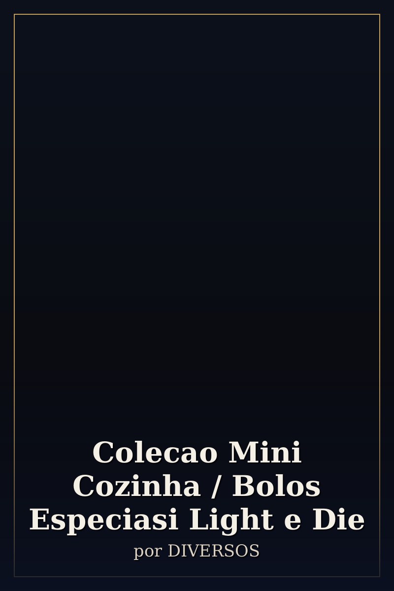 Capa de Colecao Mini Cozinha / Bolos Especiasi Light e Die