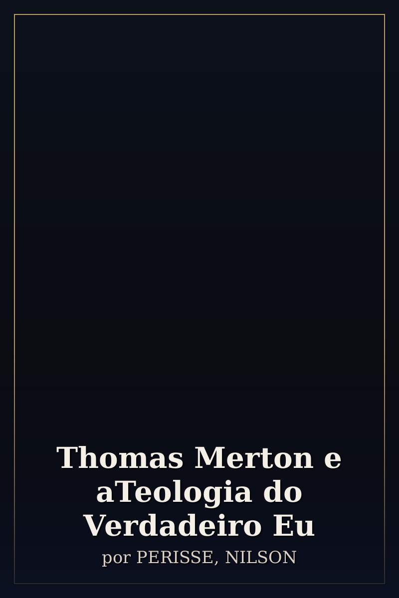 Capa de Thomas Merton e aTeologia do Verdadeiro Eu