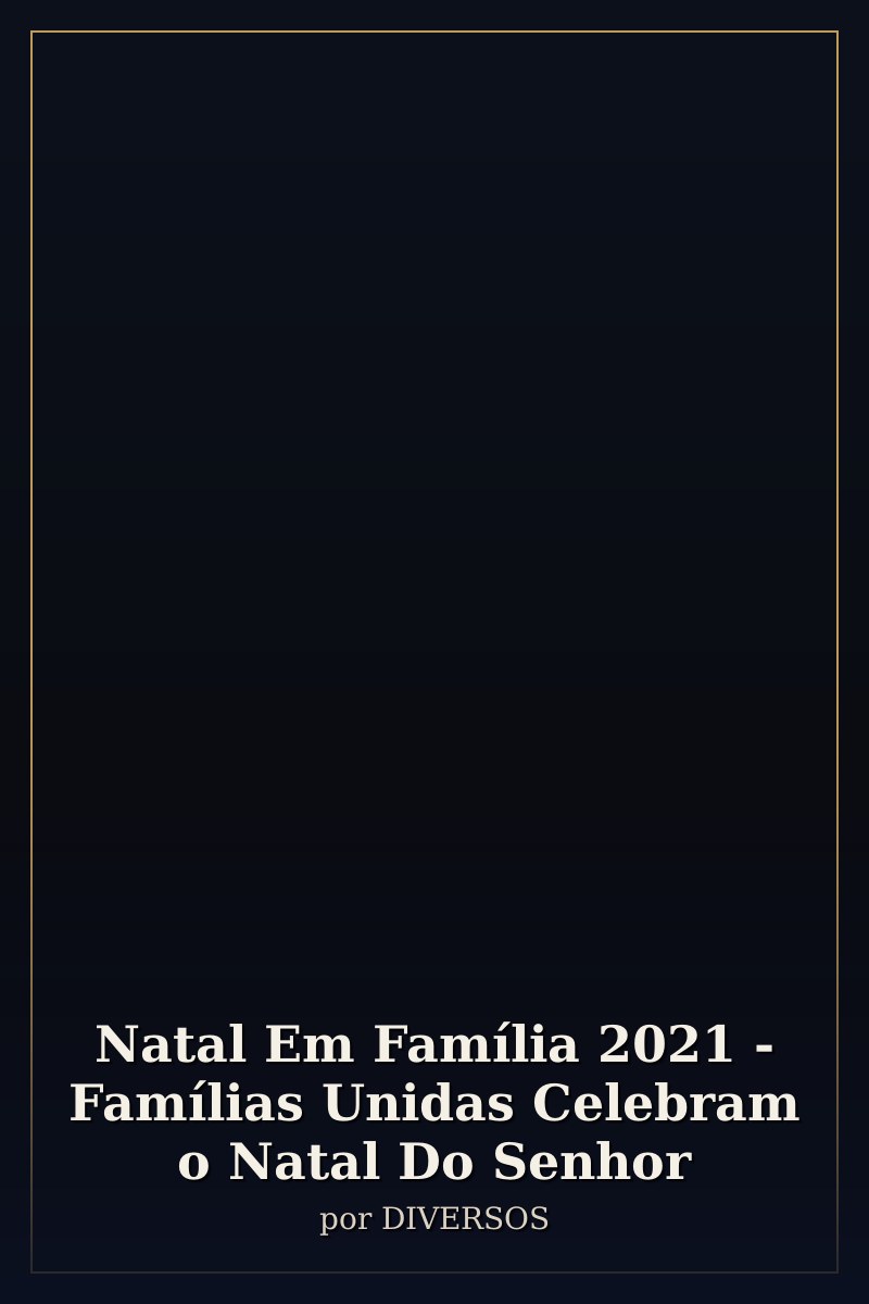 Capa de Natal Em Família 2021 - Famílias Unidas Celebram o Natal Do Senhor