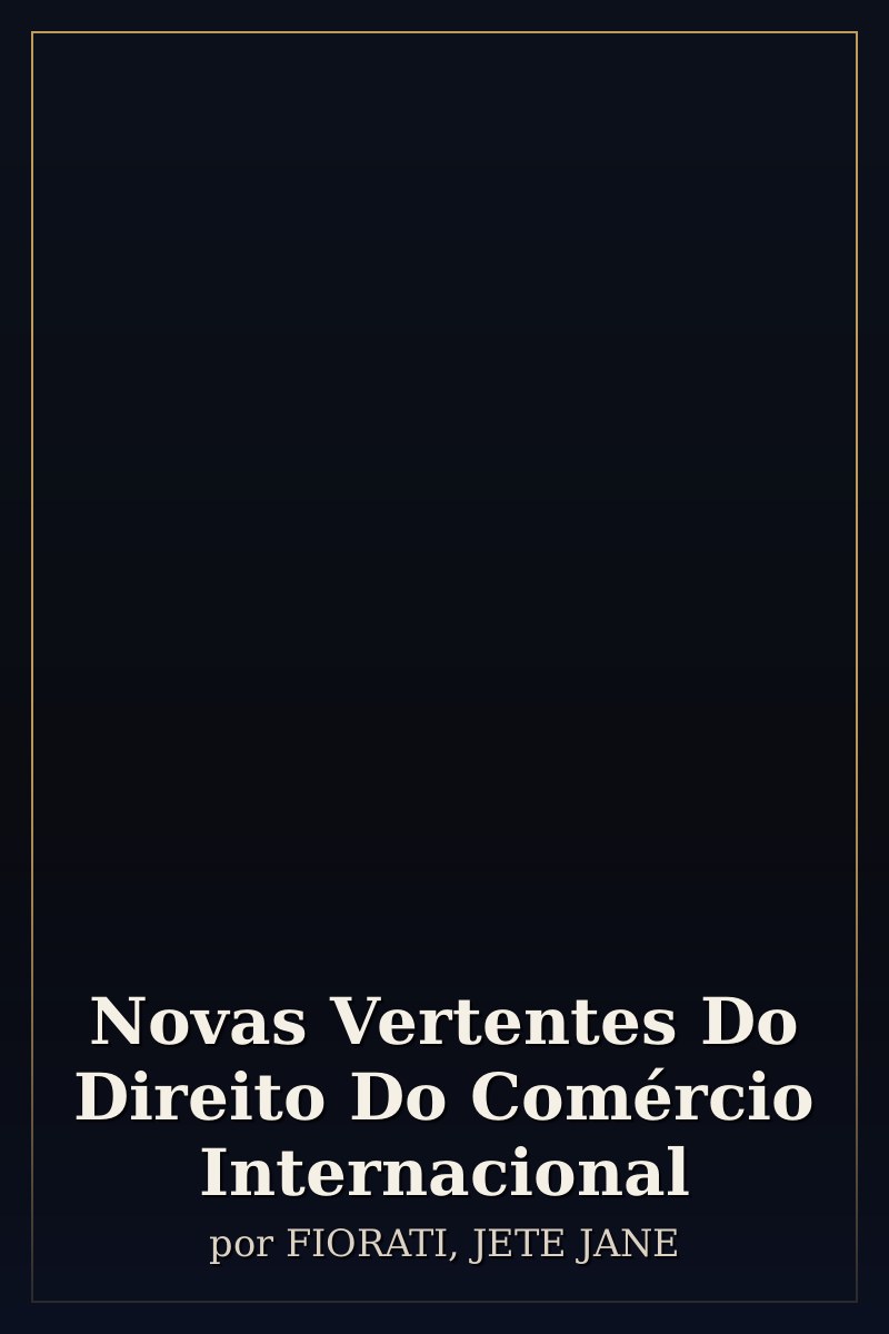 Capa de Novas Vertentes Do Direito Do Comércio Internacional