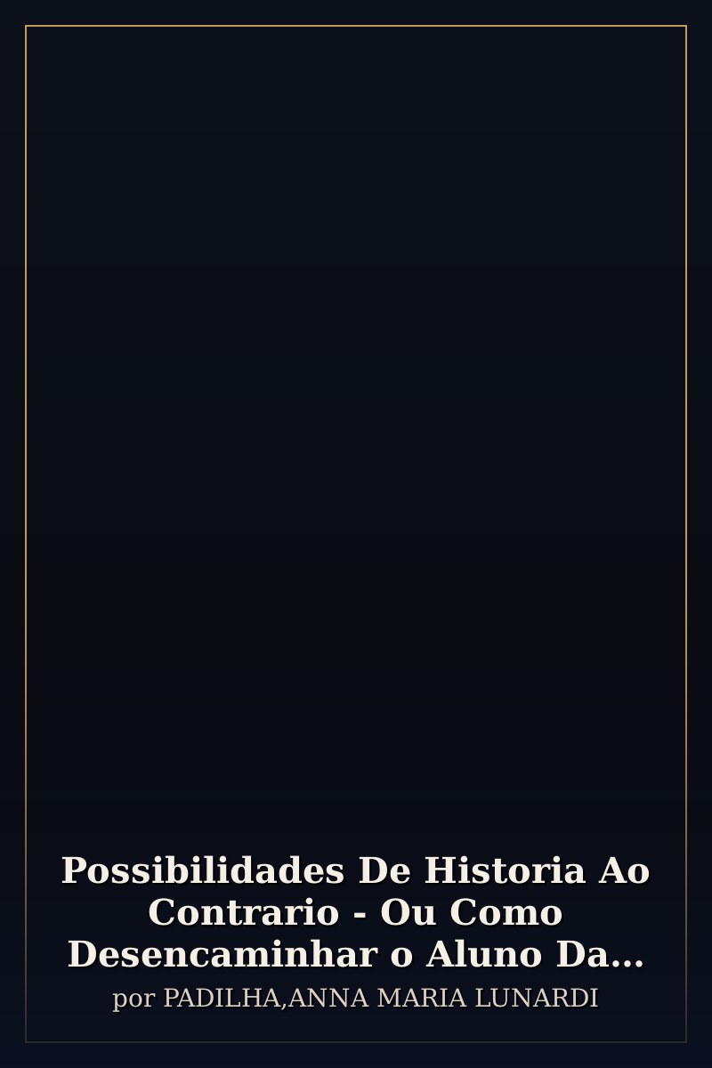 Capa de Possibilidades De Historia Ao Contrario - Ou Como Desencaminhar o Aluno Da Classe Especial