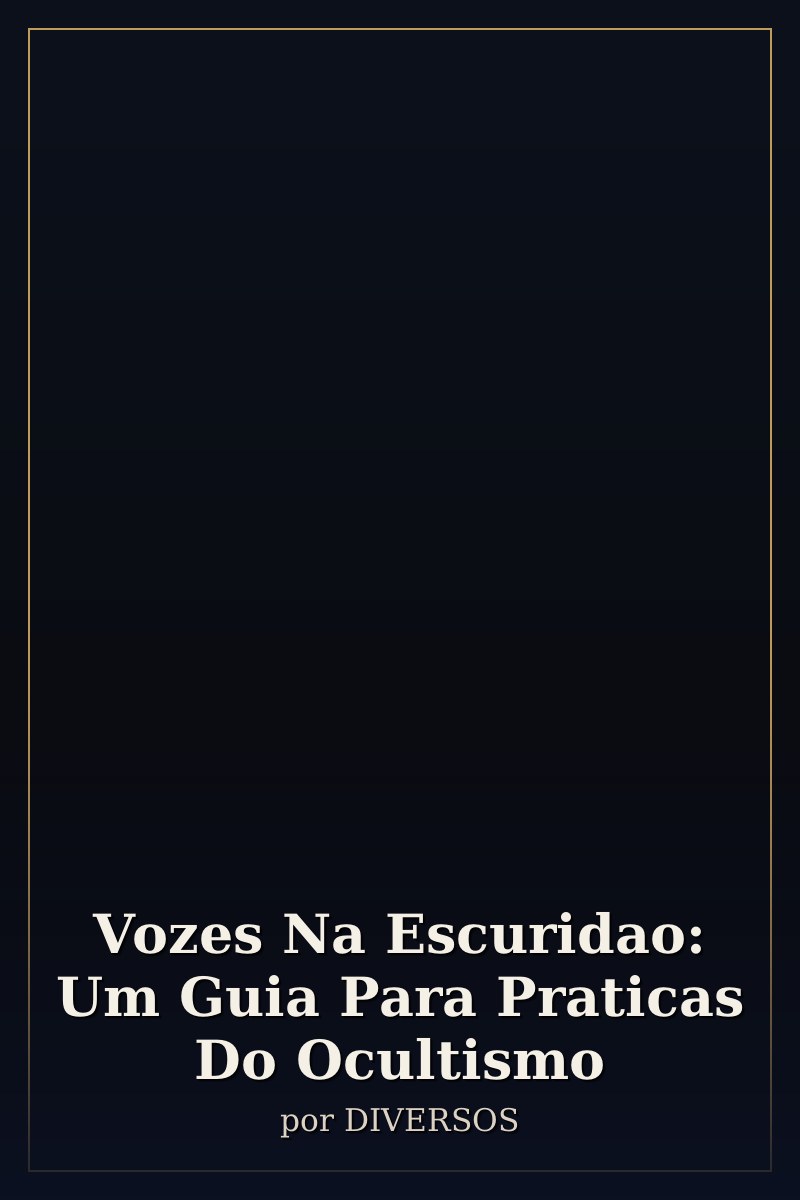 Capa de Vozes Na Escuridao: Um Guia Para Praticas Do Ocultismo