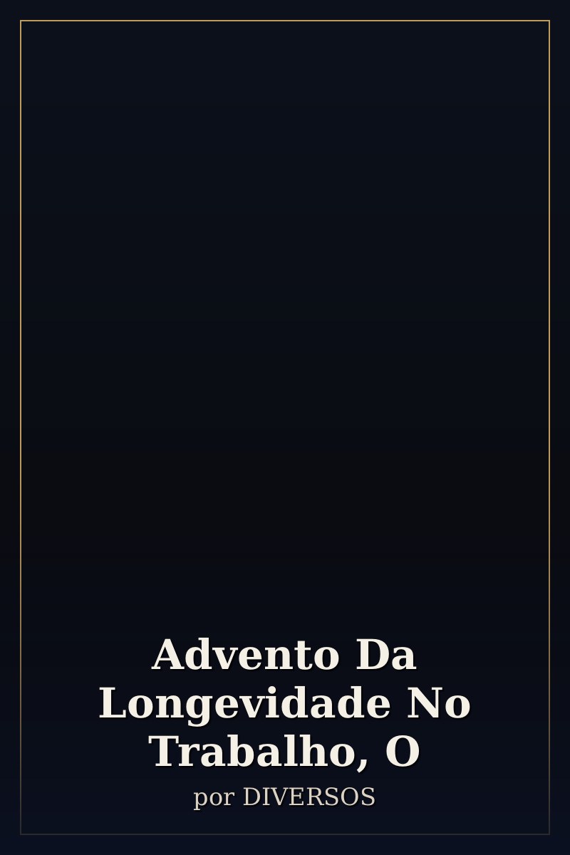 Capa de Advento Da Longevidade No Trabalho, O
