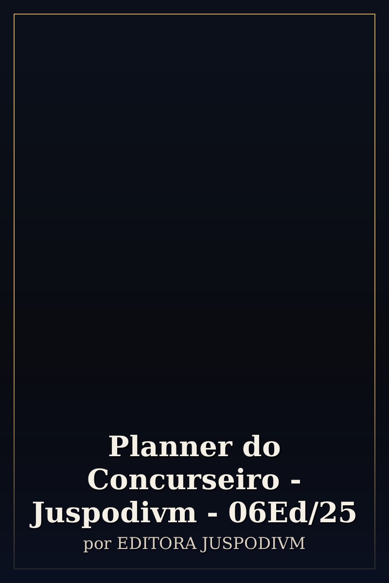 Capa de Planner do Concurseiro - Juspodivm - 06Ed/25