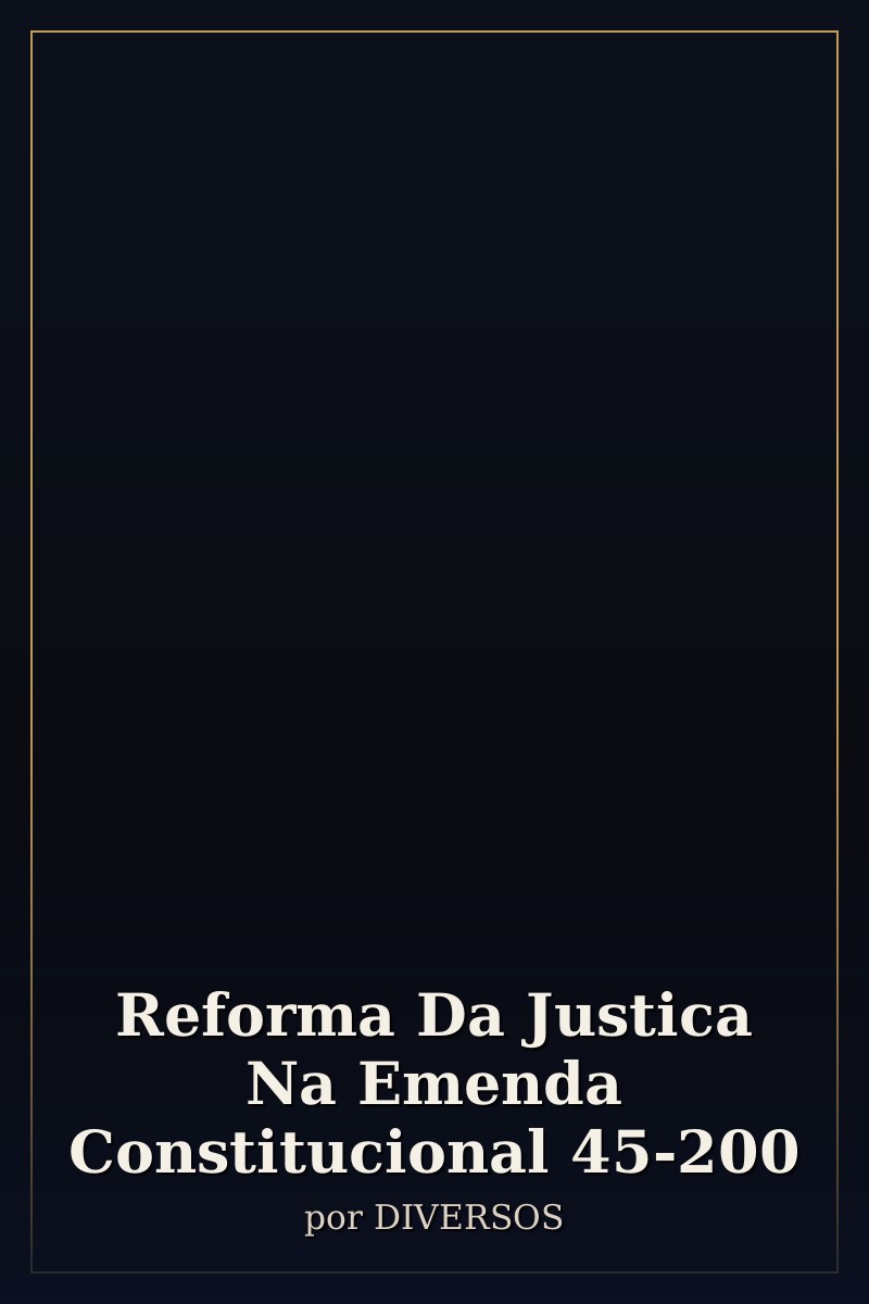 Capa de Reforma Da Justica Na Emenda Constitucional 45-200