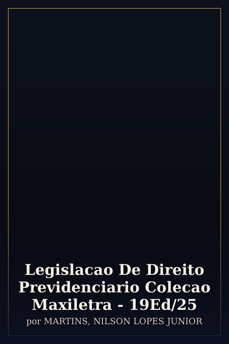 Capa de Legislacao De Direito Previdenciario Colecao Maxiletra - 19Ed/25