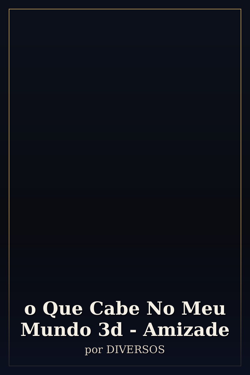 Capa de o Que Cabe No Meu Mundo 3d - Amizade