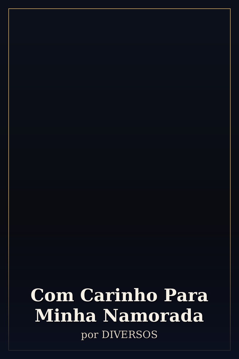 Capa de Com Carinho Para Minha Namorada