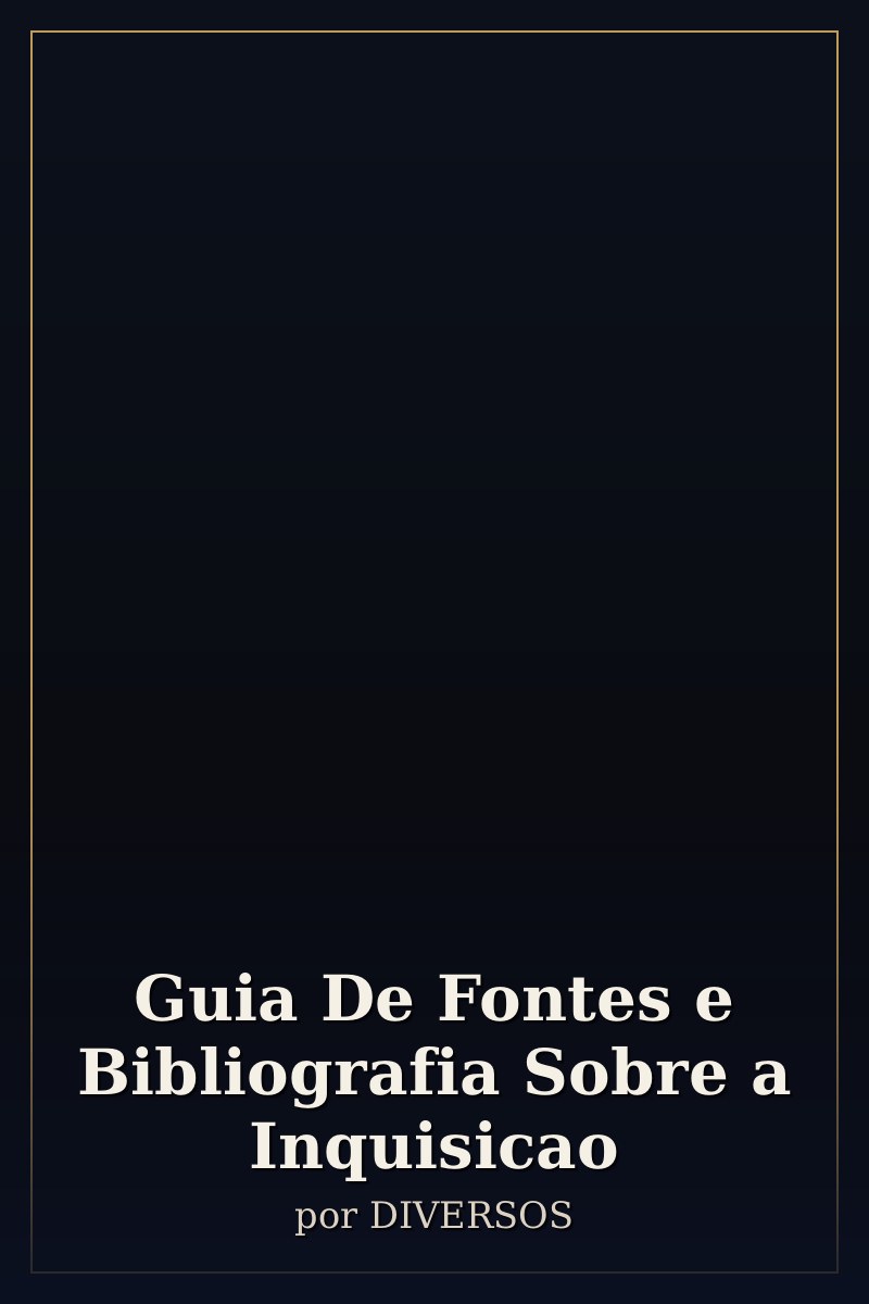 Capa de Guia De Fontes e Bibliografia Sobre a Inquisicao