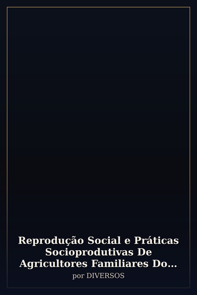 Capa de Reprodução Social e Práticas Socioprodutivas De Agricultores Familiares Do Pará