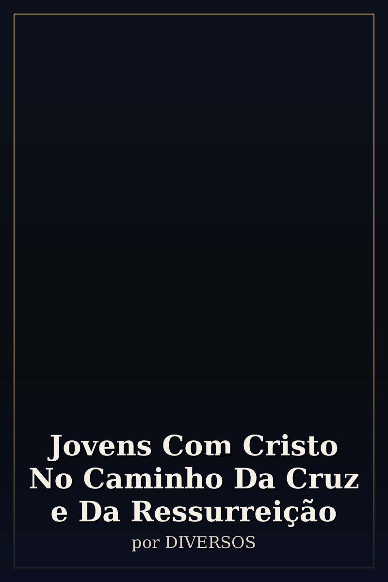 Capa de Jovens Com Cristo  No Caminho Da Cruz e Da Ressurreição