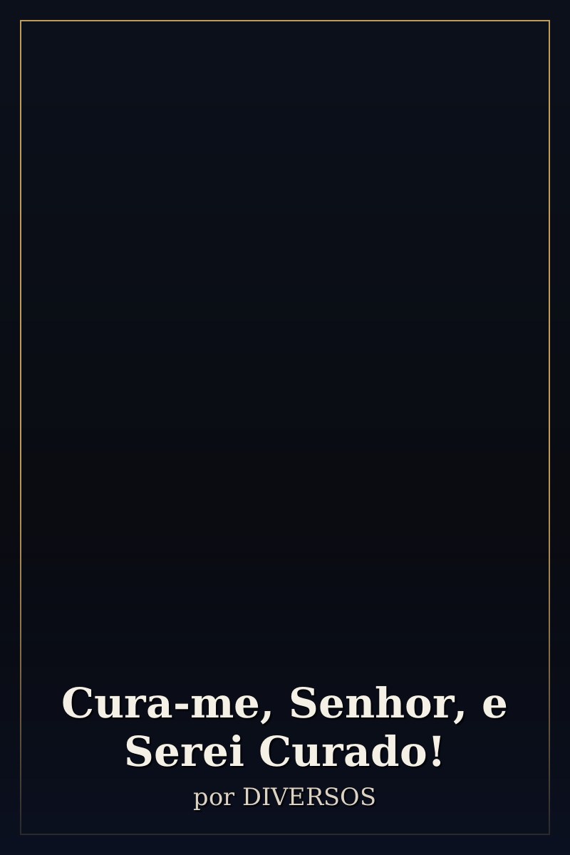Capa de Cura-me, Senhor, e Serei Curado!