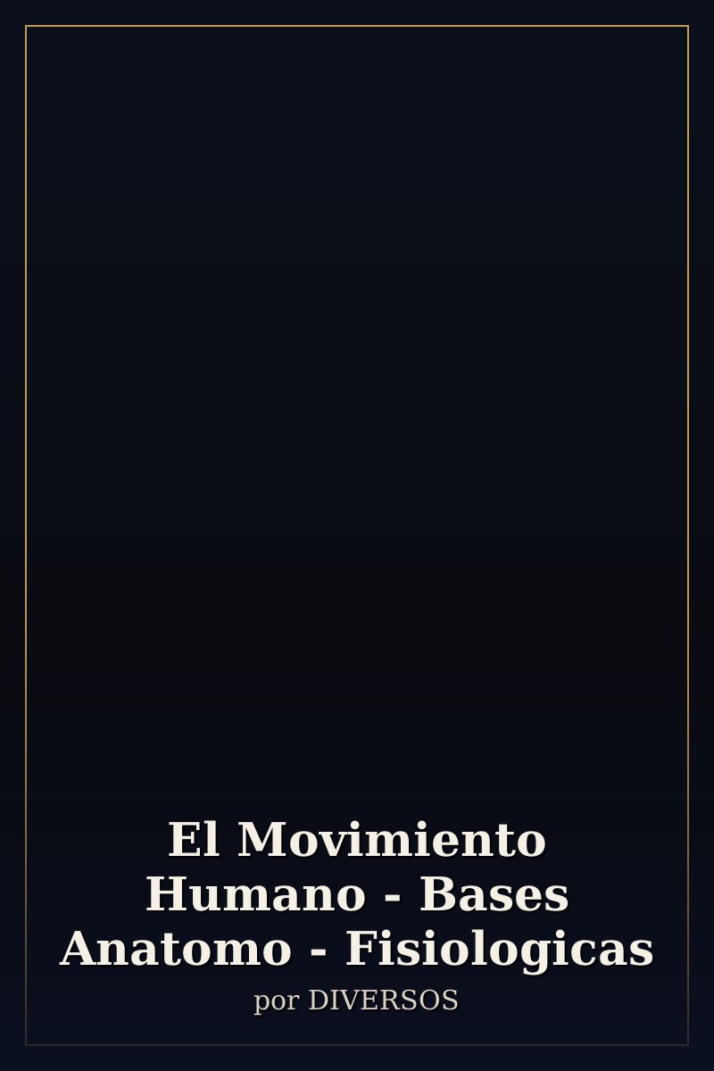 Capa de El Movimiento Humano - Bases Anatomo - Fisiologicas