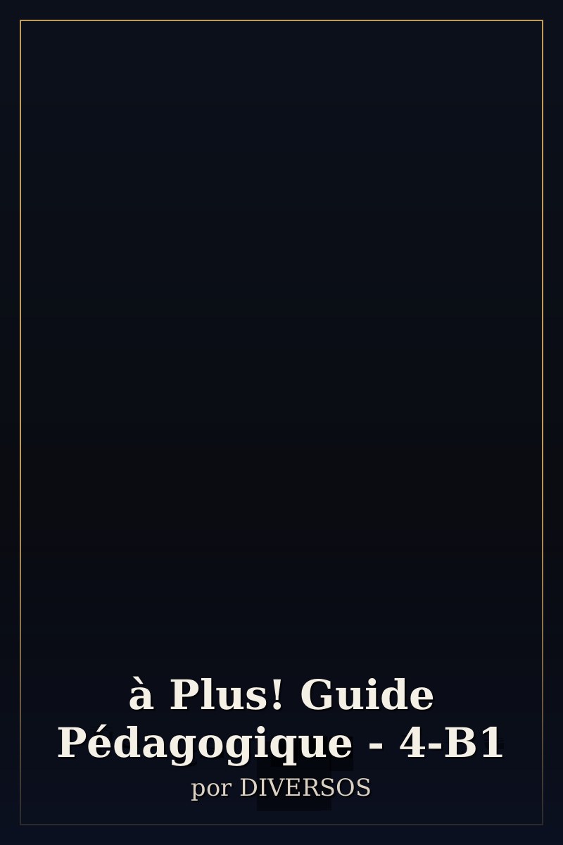 Capa de à Plus! Guide Pédagogique - 4-B1