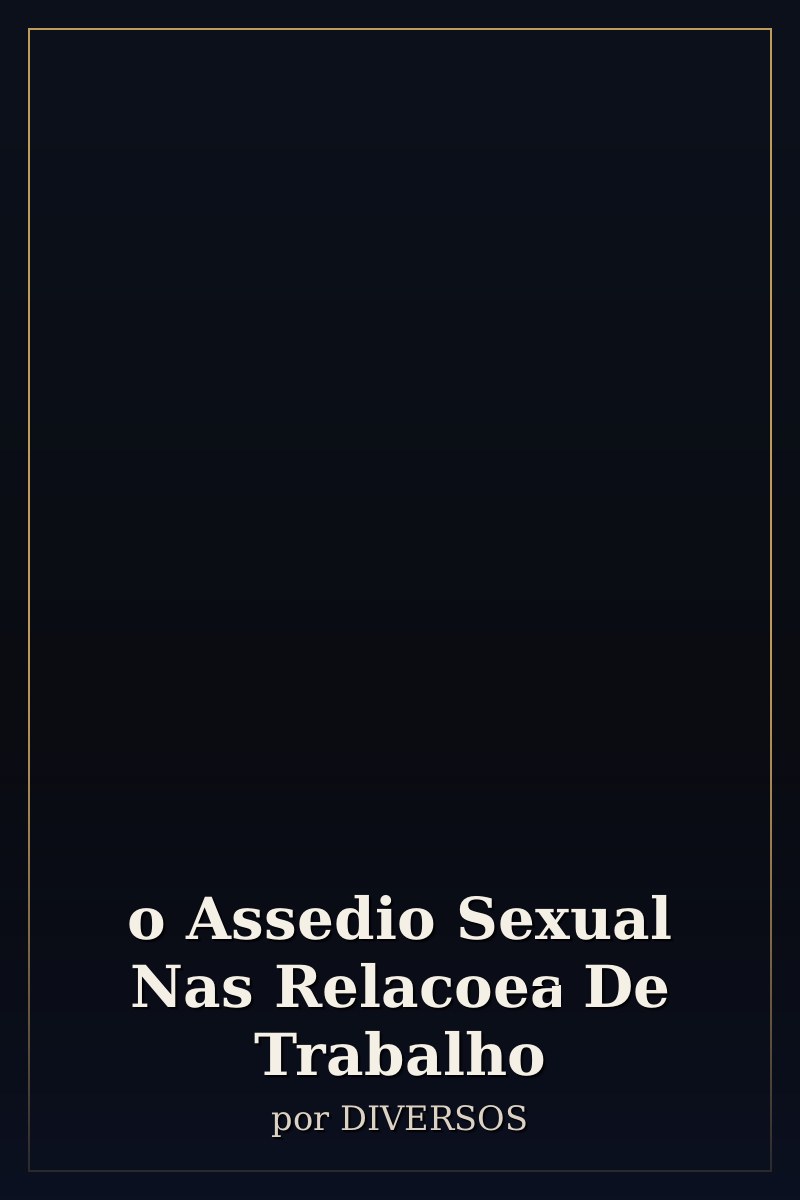 Capa de o Assedio Sexual Nas Relacoes De Trabalho