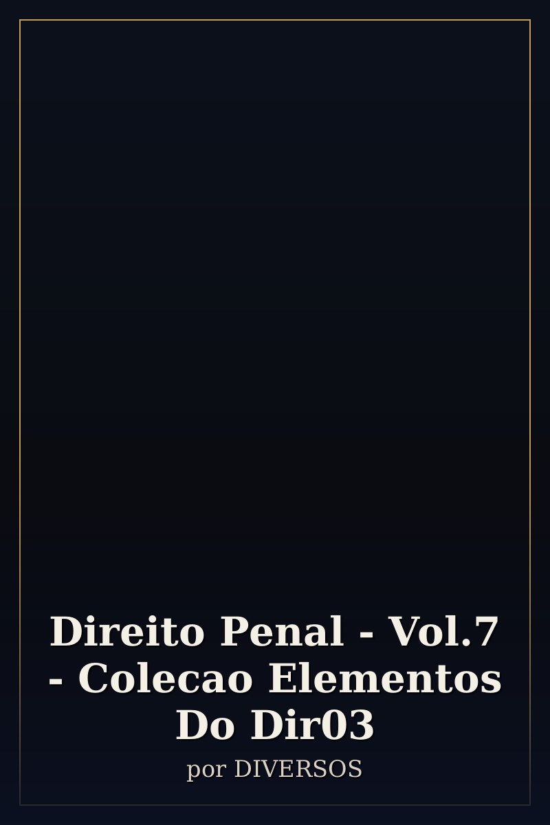 Capa de Direito Penal - Vol.7 - Colecao Elementos Do Dir03