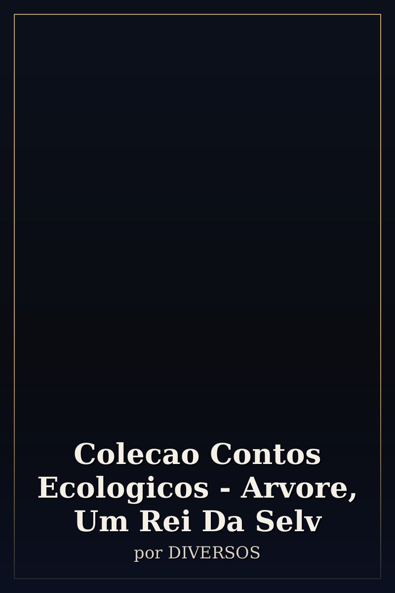 Capa de Colecao Contos Ecologicos - Arvore, Um Rei Da Selv