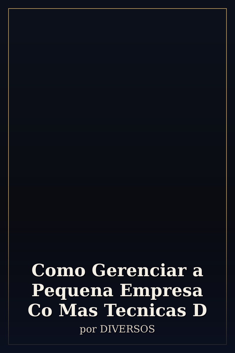 Capa de Como Gerenciar a Pequena Empresa Co Mas Tecnicas D