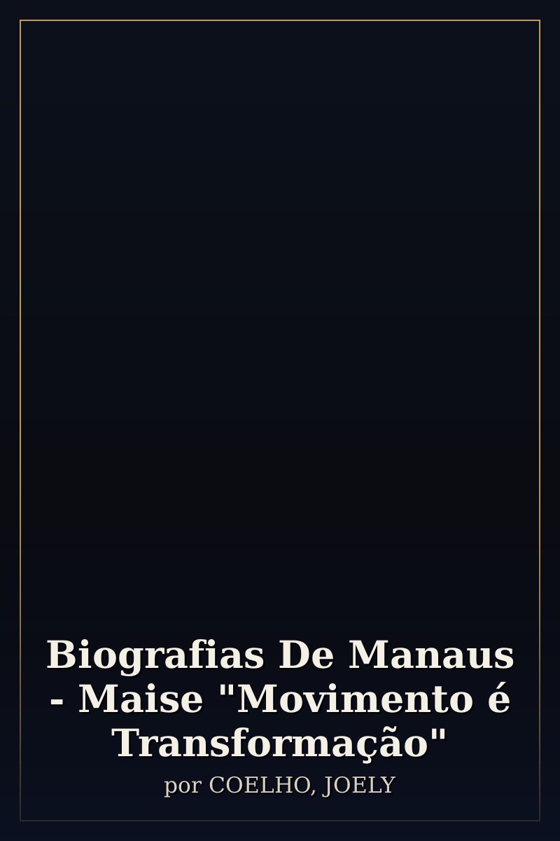 Capa de Biografias De Manaus - Maise "Movimento é Transformação"