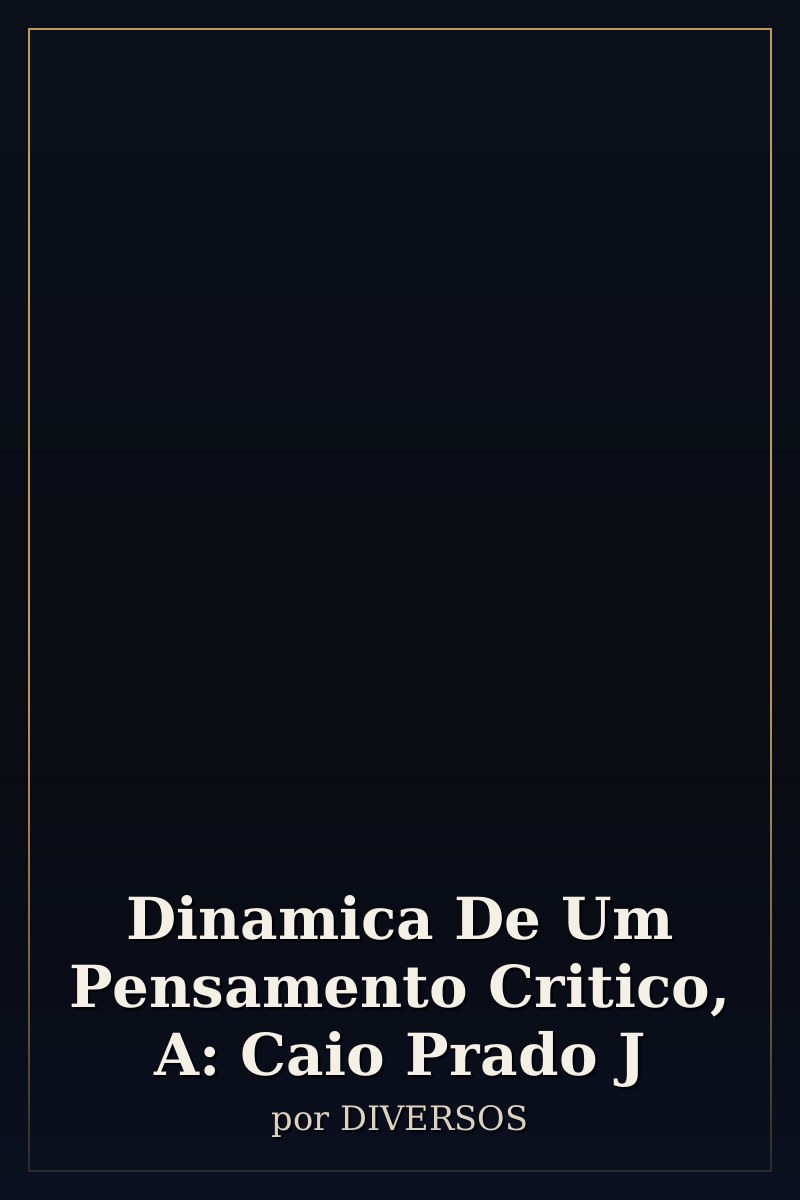 Capa de Dinamica De Um Pensamento Critico, A: Caio Prado J