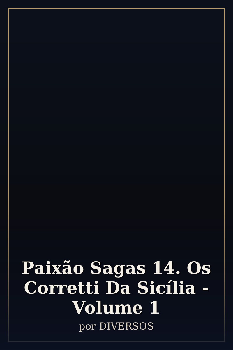 Capa de Paixão Sagas 14. Os Corretti Da Sicília - Volume 1
