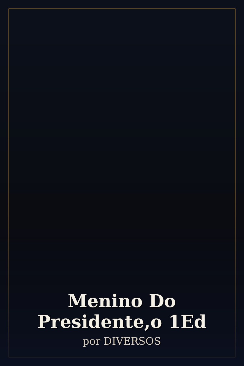 Capa de Menino Do Presidente,o 1Ed