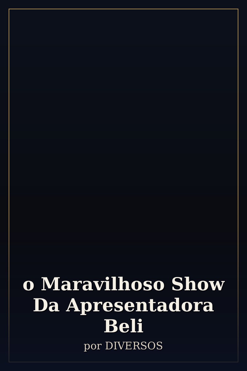 Capa de o Maravilhoso Show Da Apresentadora Beli