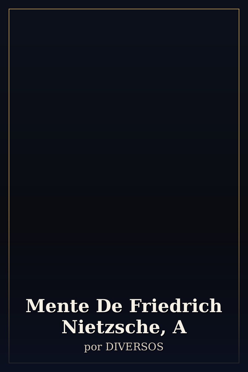 Capa de Mente De Friedrich Nietzsche, A