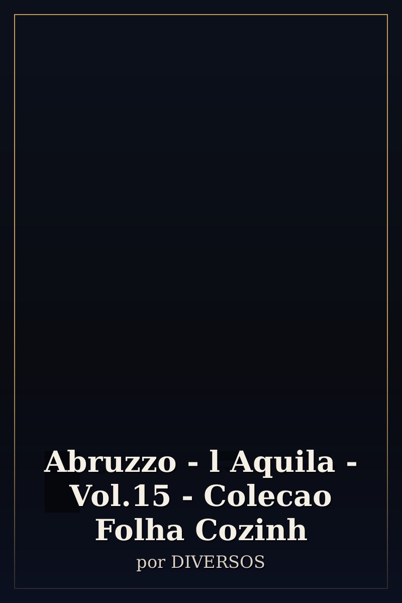 Capa de Abruzzo - l Aquila - Vol.15 - Colecao Folha Cozinh