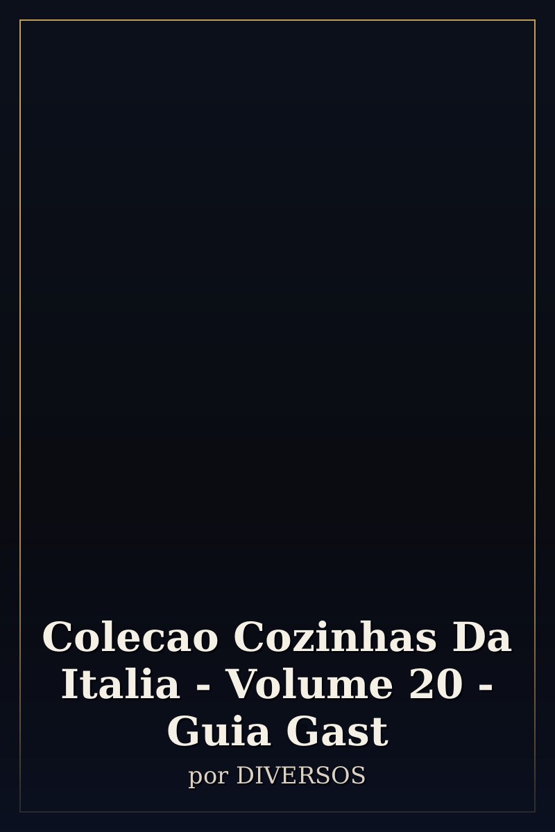Capa de Colecao Cozinhas Da Italia - Volume 20 - Guia Gast
