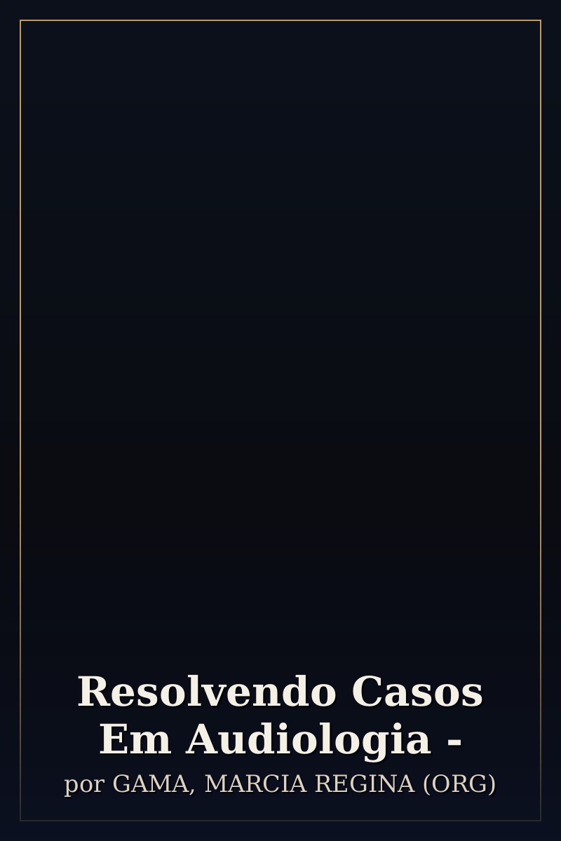 Capa de Resolvendo Casos Em Audiologia -