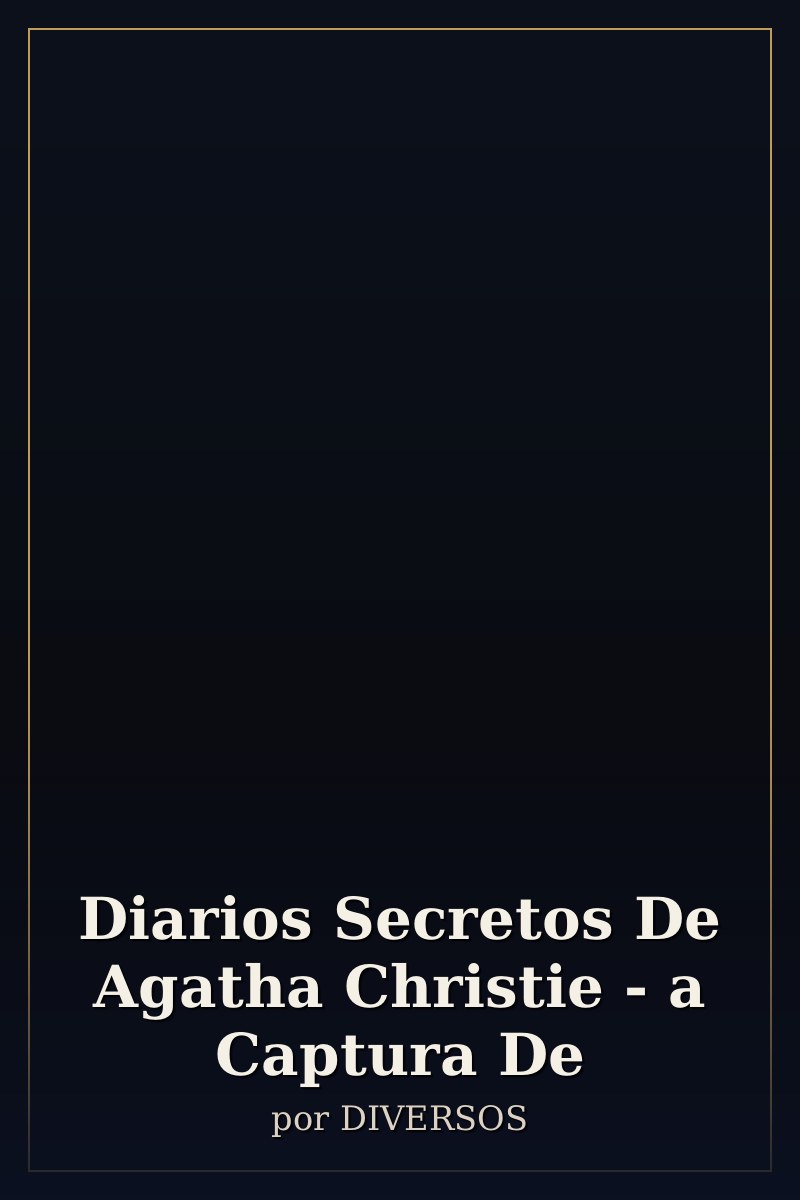 Capa de Diarios Secretos De Agatha Christie - a Captura De