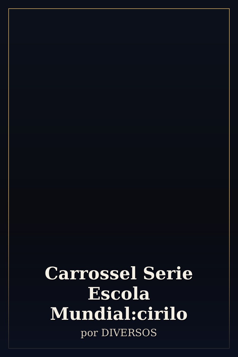 Capa de Carrossel Serie Escola Mundial:cirilo