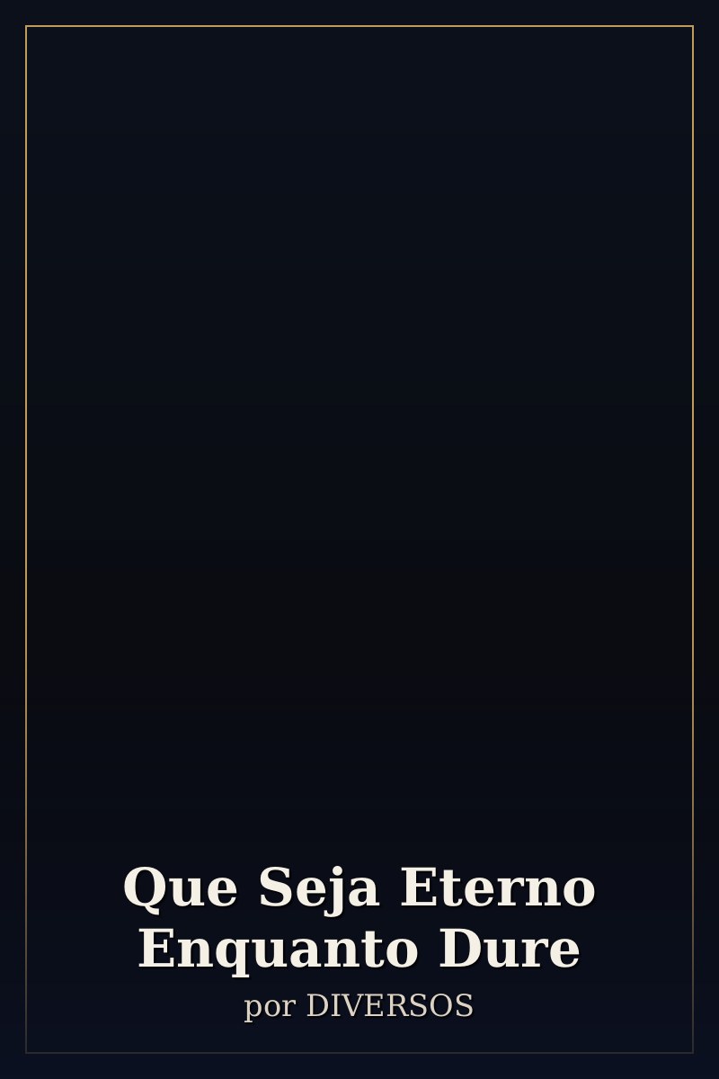 Capa de Que Seja Eterno Enquanto Dure