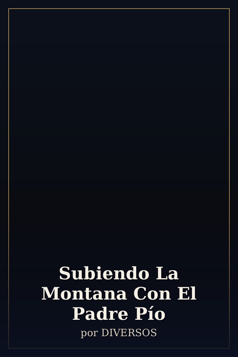 Capa de Subiendo La Montana Con El Padre Pío