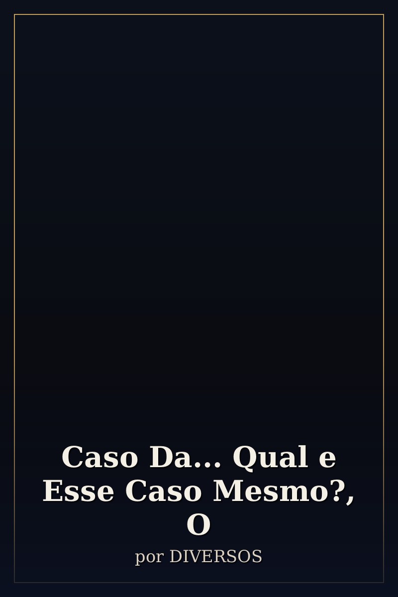 Capa de Caso Da... Qual e Esse Caso Mesmo?, O