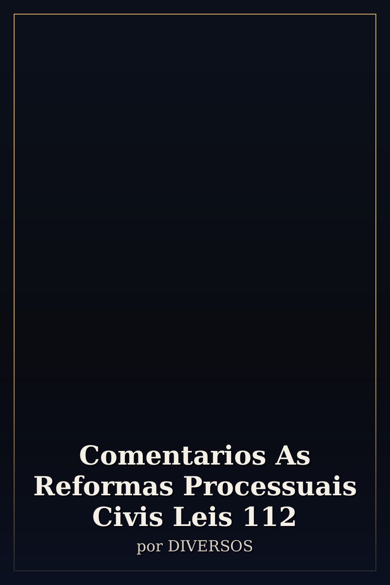 Capa de Comentarios As Reformas Processuais Civis Leis 112