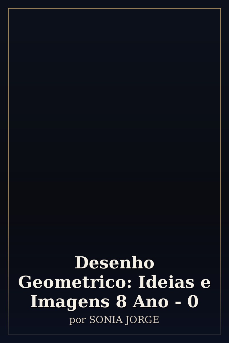 Capa de Desenho Geometrico: Ideias e Imagens  8 Ano - 0