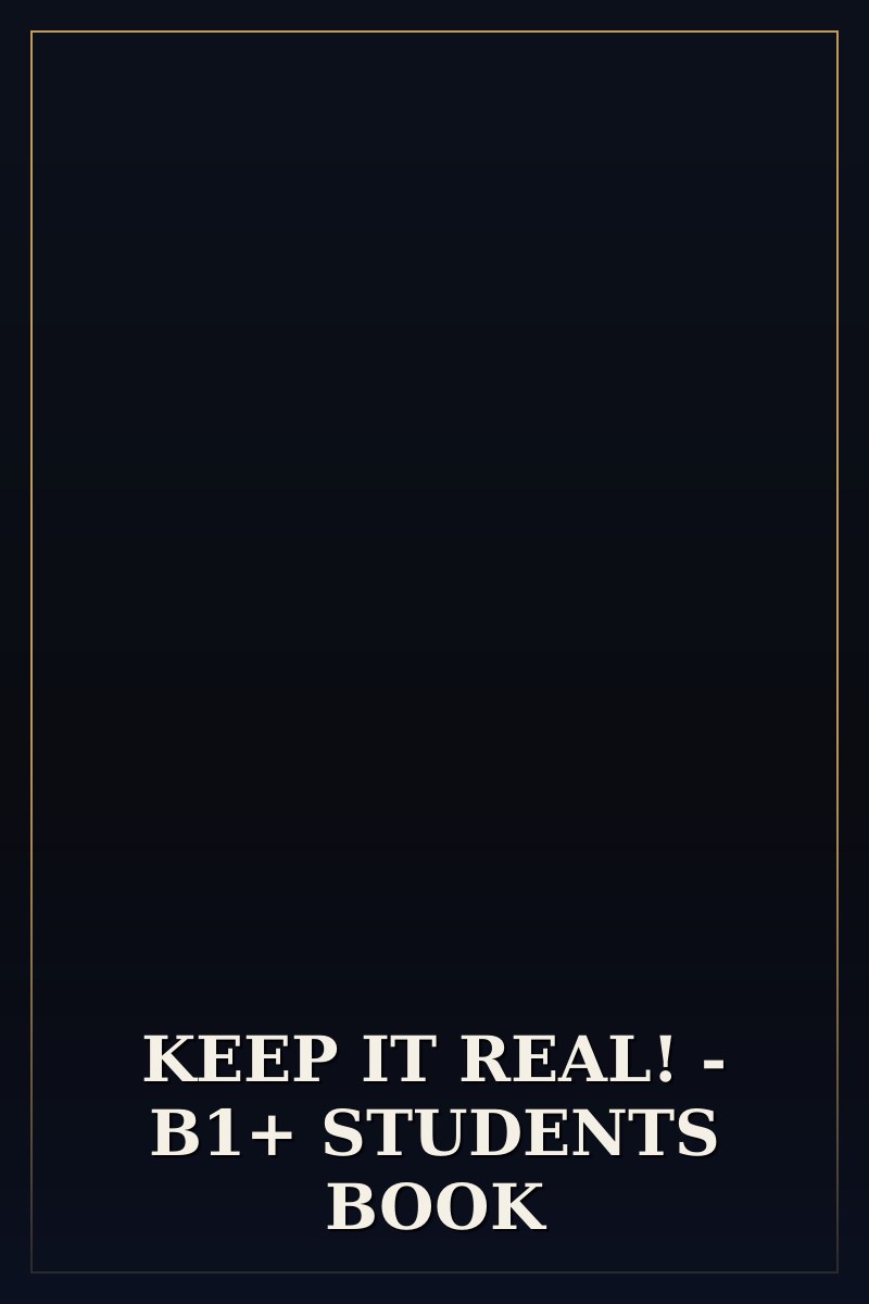 Capa de KEEP IT REAL! - B1+ STUDENTS BOOK
