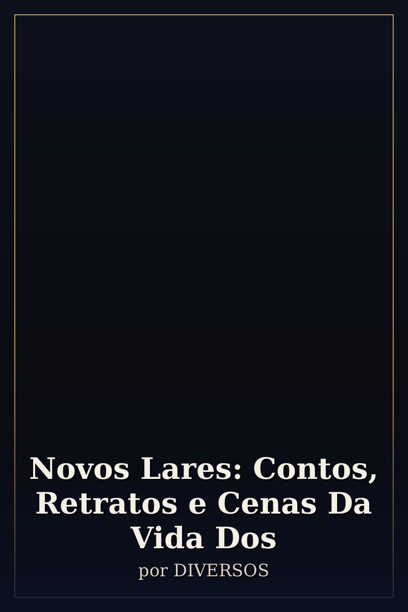 Capa de Novos Lares: Contos, Retratos e Cenas Da Vida Dos