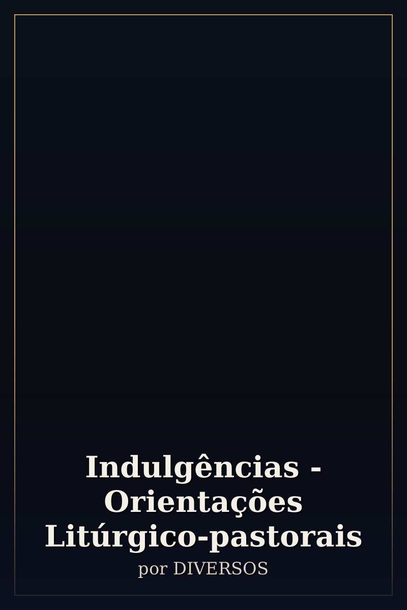 Capa de Indulgências - Orientações Litúrgico-pastorais