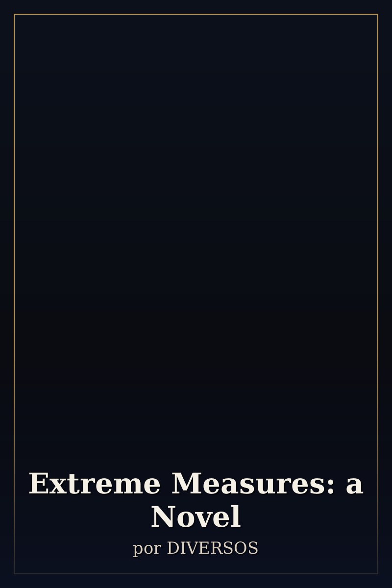 Capa de Extreme Measures: a Novel