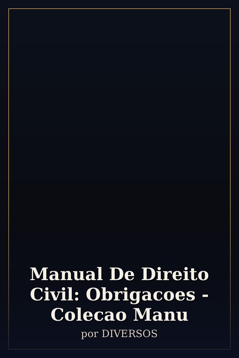 Capa de Manual De Direito Civil: Obrigacoes - Colecao Manu