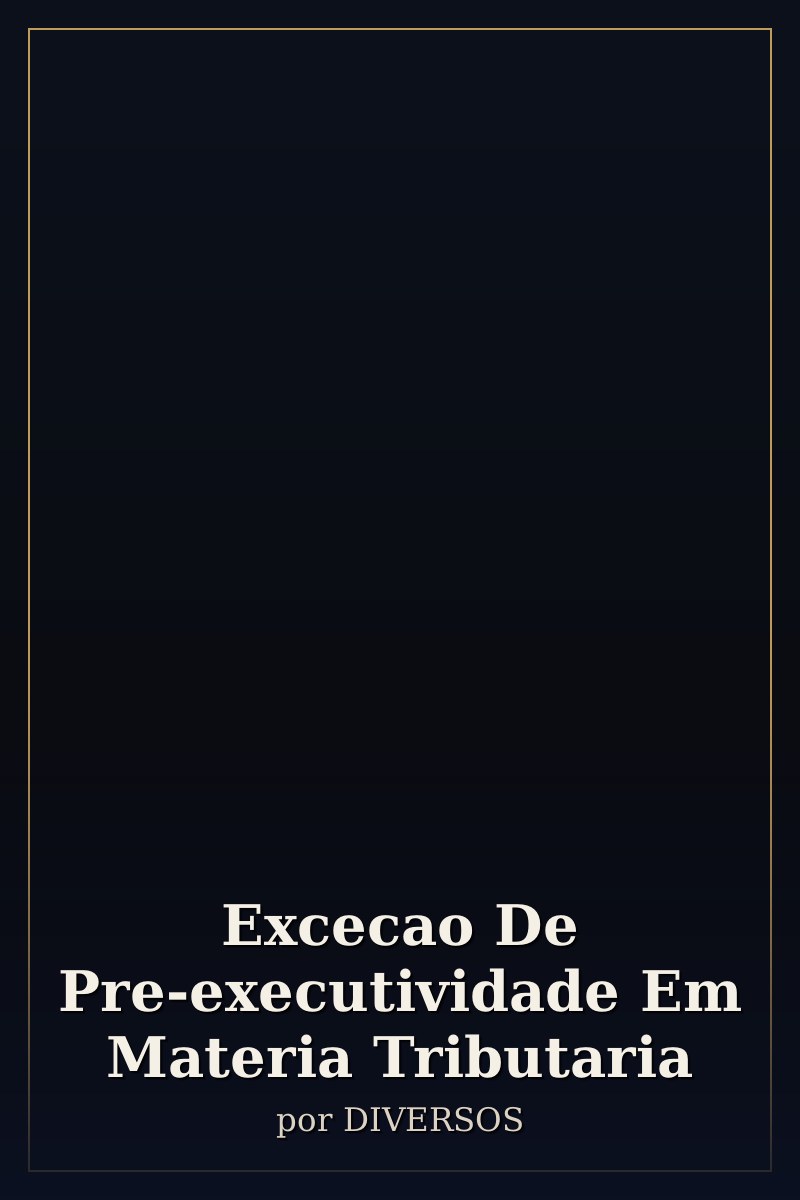 Capa de Excecao De Pre-executividade Em Materia Tributaria