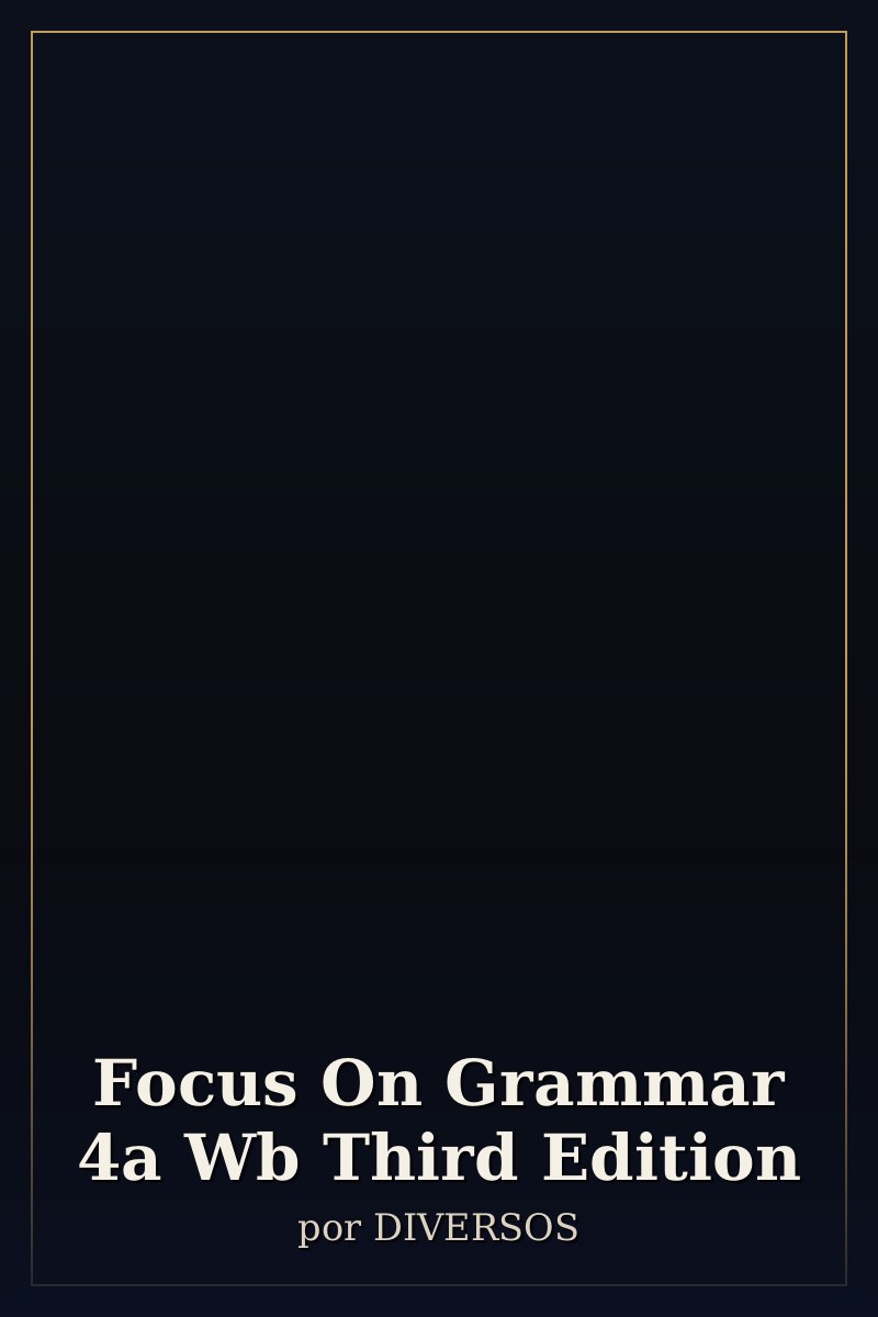 Capa de Focus On Grammar 4a Wb Third Edition
