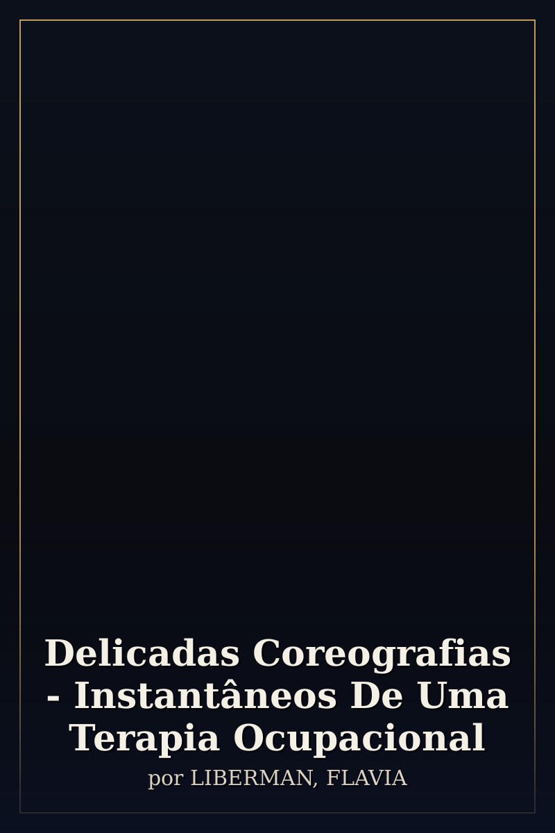 Capa de Delicadas Coreografias - Instantâneos De Uma Terapia Ocupacional